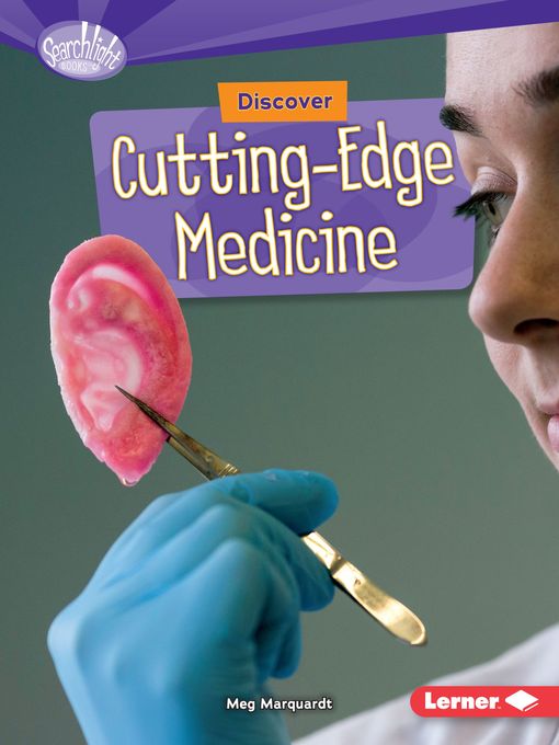Title details for Discover Cutting-Edge Medicine by Meg Marquardt - Available
